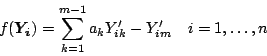 \begin{displaymath}
f(\vec{Y_i}) = \sum_{k=1}^{m-1} a_k Y_{ik}' - Y_{im}' \quad i=1, \ldots, n
\end{displaymath}