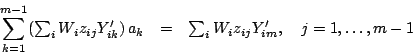 \begin{displaymath}
\begin{array}{lclcl}
{\displaystyle \sum_{k=1}^{m-1}} (\sum_...
..._i W_i z_{ij} Y_{im}', \quad j = 1, \ldots, m-1 \\
\end{array}\end{displaymath}