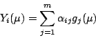 \begin{displaymath}
Y_i(\mu) = \sum_{j=1}^m \alpha_{ij}g_j(\mu)
\end{displaymath}